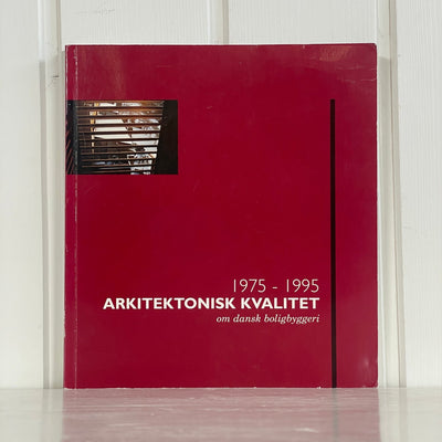 Arkitektonisk Kvalitet om dansk boligbyggeri 1975-95